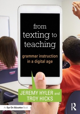 From Texting to Teaching by Jeremy  Hyler (Paperback Book)