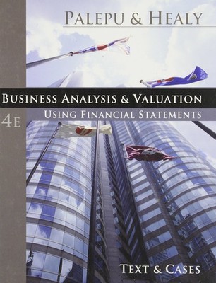 Business Analysis and Valuation: Using Financial Statements, Text and Cases ...