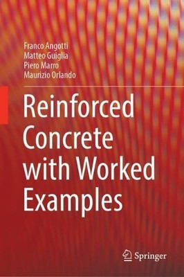 Reinforced Concrete with Worked Examples by Franco Angotti, M... - 9783030928384