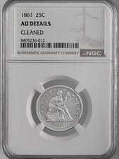 1861-P  25C SEATED LIBERTY QUARTER NGC AU DETAILS "CLEANED" #8405236-012
