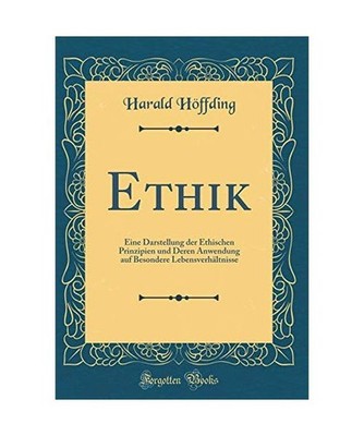 Ethik: Eine Darstellung der Ethischen Prinzipien und Deren Anwendung auf Besonde