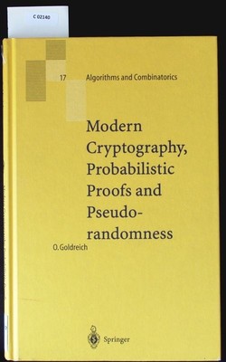Modern cryptography, probabilistic proofs and pseudorandomness. Algorithms and c