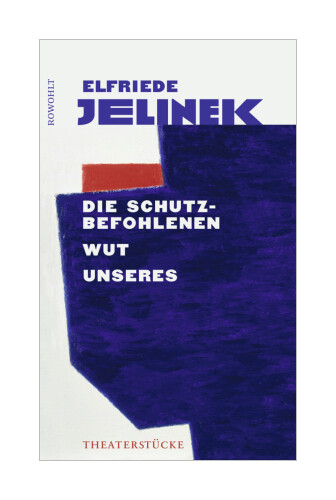 Thumbnail - Die Schutzbefohlenen. Wut. Unseres Von Elfriede Jelinek