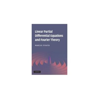 Linear Partial Differential Equations Fourier Theory Marcus Pi  9780521199704 VG