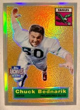 2001 TOPPS ARCHIVES REPRINT REFRACTOR CHUCK BEDNARIK PHILADELPHIA EAGLES  16 C26