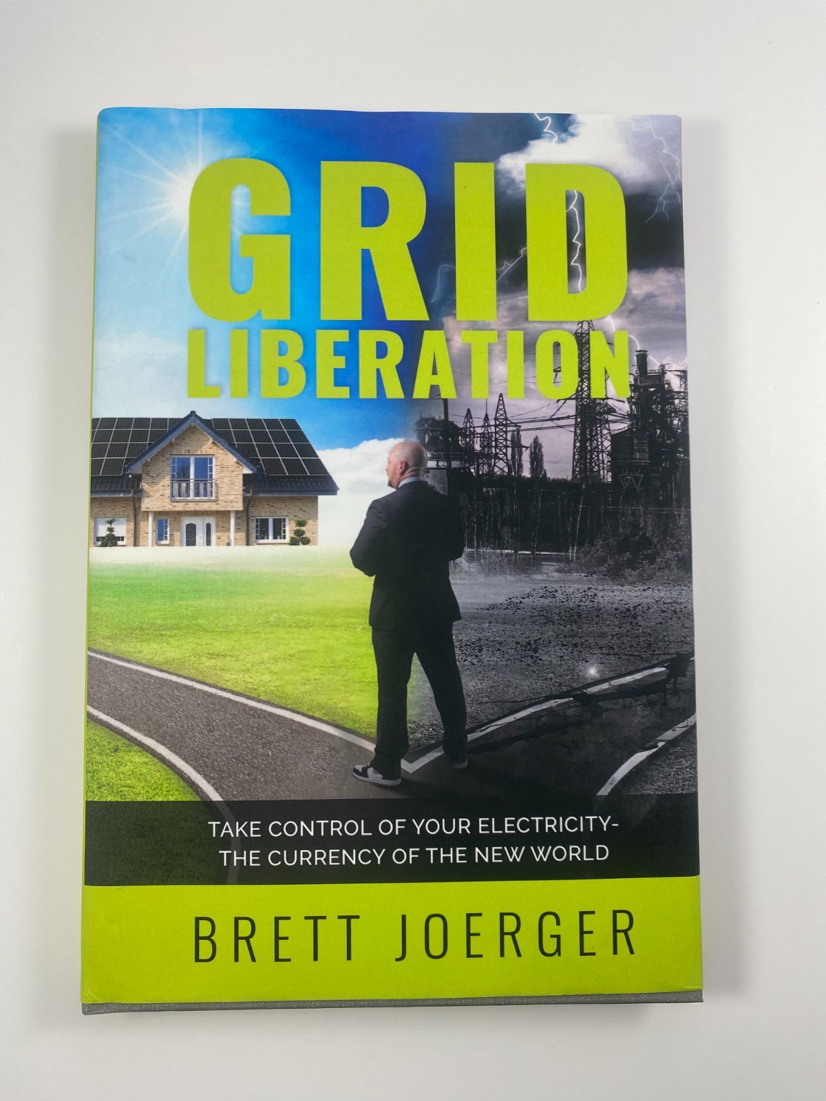 Grid Liberation: Take Control Of Your Electricity-The Currency Of The New World