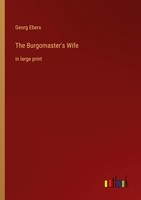 The Burgomaster's Wife Georg Ebers