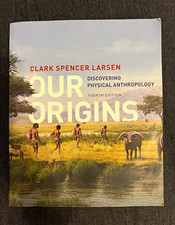 Our Origins Discovering Physical Anthropology...