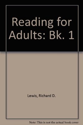 READING FOR ADULTS 1 BOOK: Bk. 1 - Lewis, Richard D.
