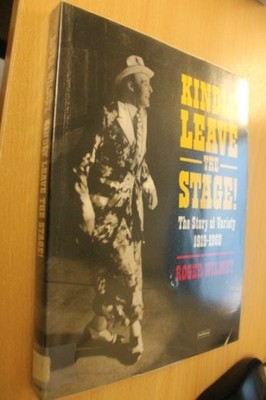 Kindly Leave the Stage: The Story of Variety 1919-1960 - Wilmot, Roger
