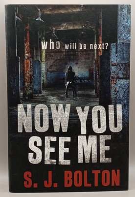 S.J. (Sharon) Bolton Now You See Me Bantam Press Hardcover