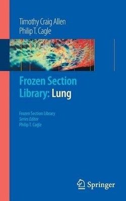 Frozen Section Library: Lung by Timothy Craig Allen (English) Paperback Book