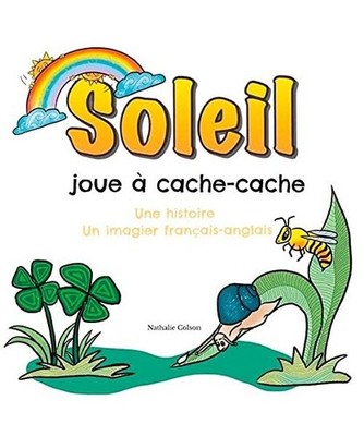 Soleil joue à cache-cache: Une histoire et un imagier français / anglais: Une 