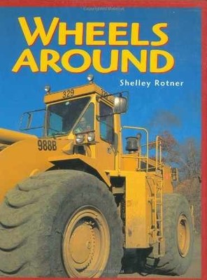 Wheels Around - Hardcover, by Rotner Shelley - New w