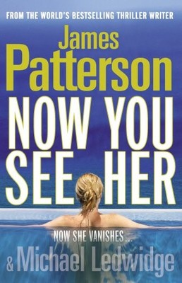 Now You See Her, Patterson, James, Used; Good Book
