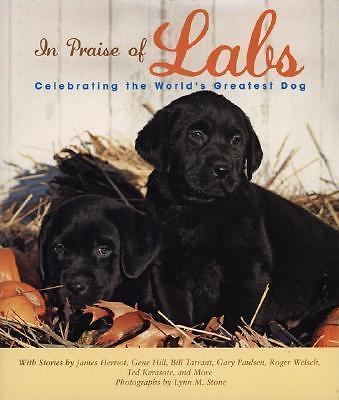 In Praise of Labs : Celebrating the World's Greatest Dog by Gary ...