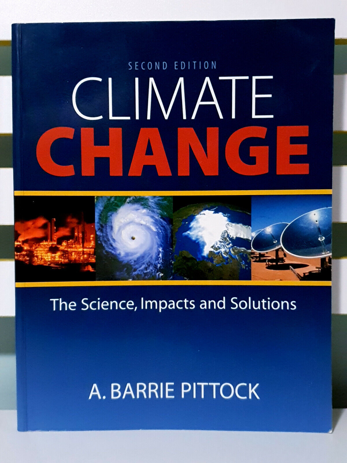 Climate Change: The Science, Impacts And Solutions! Book By A. Barrie Pittock!