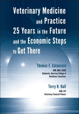 Veterinary Medicine and Practice: 25 Years in the Future and the Economic Steps 