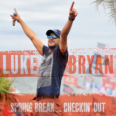 Luke Bryan: Spring Break... Checkin' Out