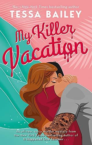 My Killer Vacation by Bailey, Tessa, Very Good Book