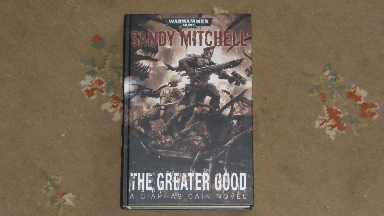 Games Workshop Warhammer 40k Black Library The Greater Good Hardback Novel Book