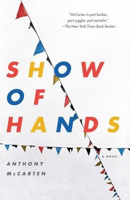 Show of Hands, Paperback by McCarten, Anthony, Brand New, Free shipping in th...