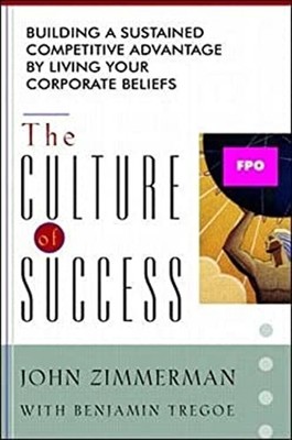 The Culture of Success : Building a Competitive Advantage by Keep