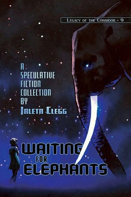 Waiting for Elephants Jaleta Clegg Taschenbuch Legacy of the Corridor Englisch