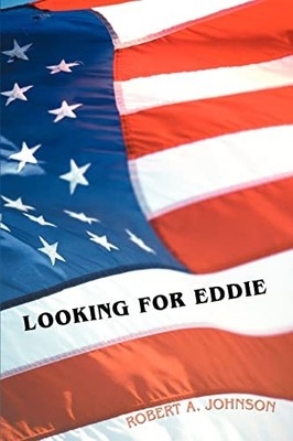 Looking for Eddie Robert A Johnson New Book 9780595444090