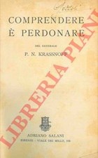 Narrativa - KRASSNOFF - Comprendere è perdonare.  (4-23179)