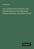 Anonymous | Acts And Resolutions Passed At The Regular Session Of The...