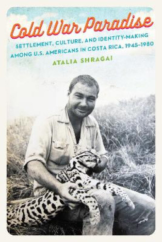 Cold War Paradise: Settlement, Culture, and Identity-Making among U.S.