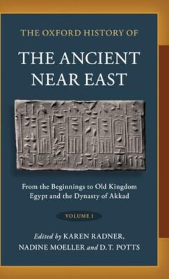 The Oxford History of the Ancient Near East: Volume I: From the Beginnings to Ol