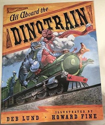 All Aboard the Dinotrain - Paperback, by Deb Lund - Very Good j