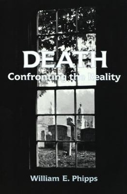 Death : Confronting the Reality Paperback William E. Phipps
