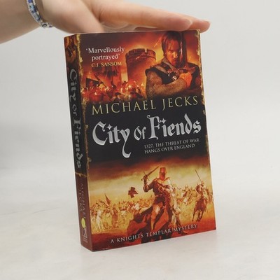 Knights Templar Mysteries - 31: City of Fiends  |  Michael Jecks