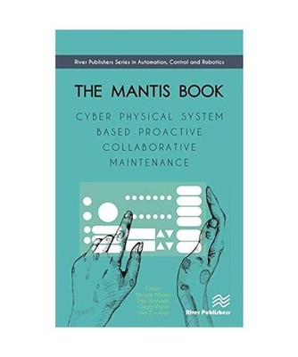 The Mantis Book: Cyber Physical System Based Proactive Collaborative Maintenance