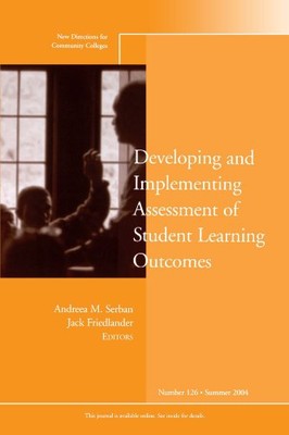 DEVELOPING AND IMPLEMENTING ASSESSMENT OF STUDENT LEARNING By Andreea M. Serban