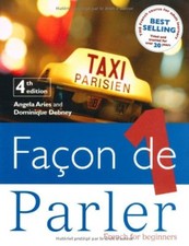 Facon de Parler: French for Beginners 4th Edition-Angela Aries, Dominique Debne