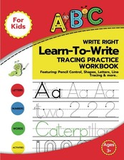Write Right - Learn-to-Write Tracing Practice Workbook: Handwriting Practice ...
