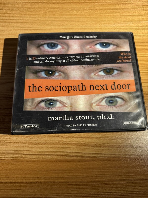 Sociopath Next Door : The Ruthless Versus the Rest of Us by Martha Stout (2005,