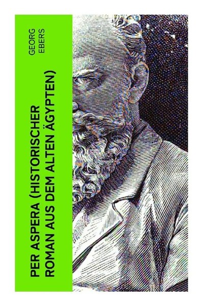 Georg Ebers | Per Aspera (Historischer Roman Aus Dem Alten ÄGypten) | Buch-image