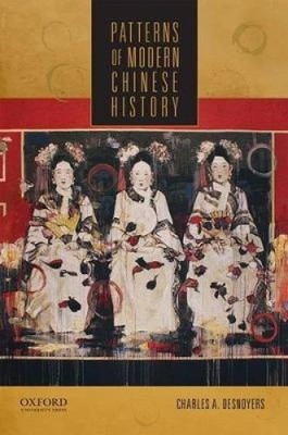 Desnoyers, C: Patterns of Modern Chinese History by Charles [Paperback]