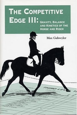 The Competitive Edge III: Gravity, Balance, and Kinetics of the Horse and Ri...