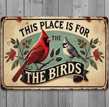 This Place Is For The Birds 8 x 12 Retro Novelty Metal Sign Made In USA New!