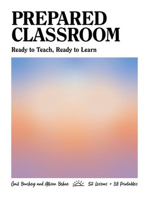 Prepared Classroom: Ready to Teach, Ready to Learn by Gail Boushey Paperback Boo