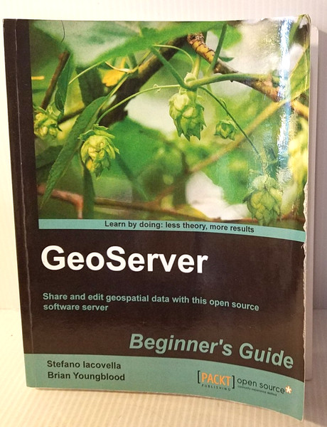 GeoServer by Brian Youngblood and Stefano Iacovella (2013, Trade Paperback)