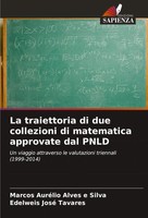 La Traiettoria Di Due Collezioni Di Matematica Approvate Dal Pnld Silva (U. A.)