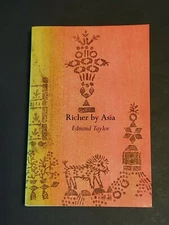 Richer by Asia: Edmond Taylor. Time Inc. Pub. 1966
