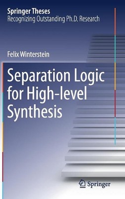 Separation Logic for High-level Synthesis by Felix Winterstein (English) Hardcov